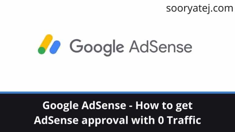 Google AdSense - How to get AdSense approval with 0 Traffic